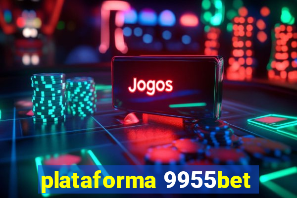 plataforma 9955bet